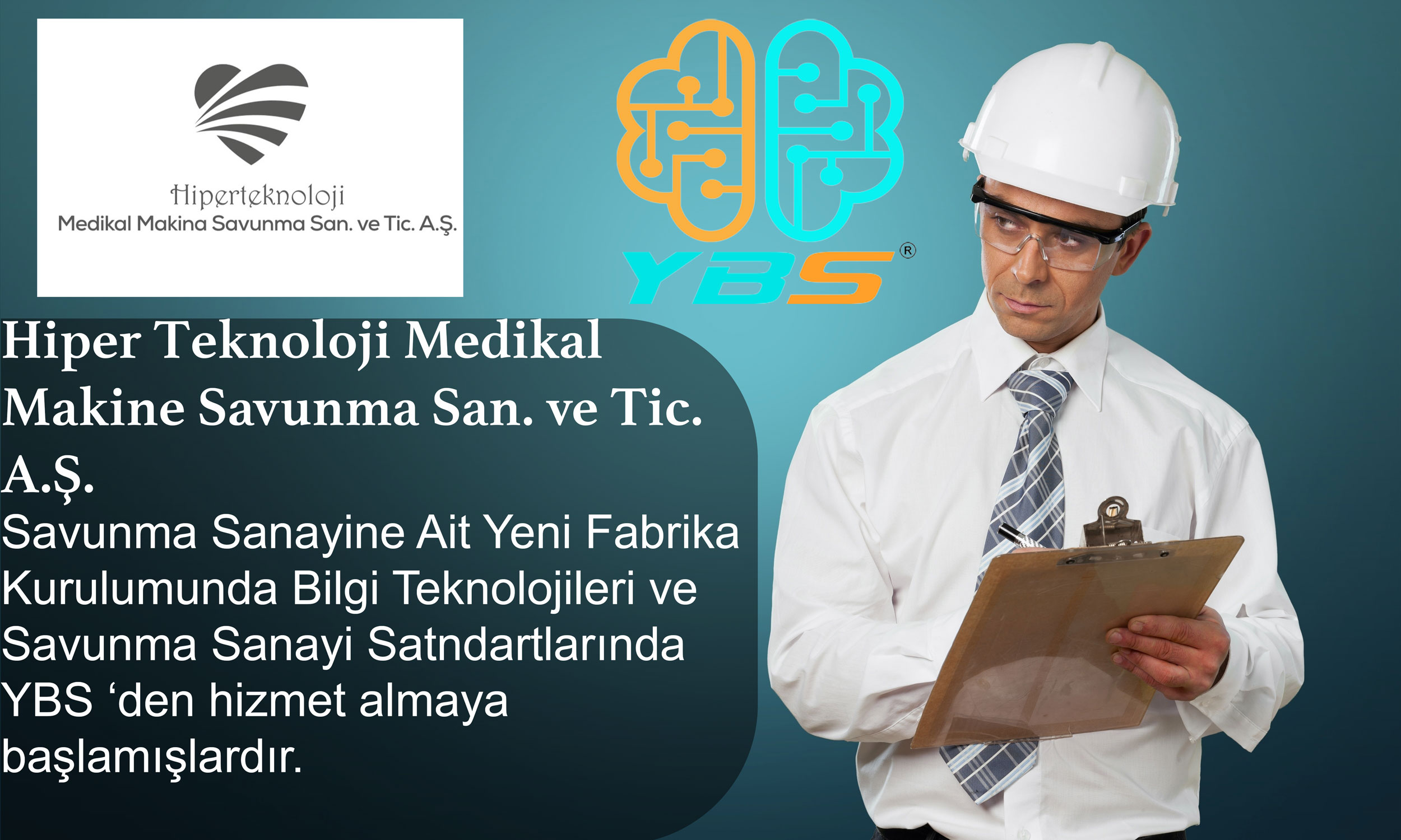 Hiper Teknoloji AŞ’ Savunma Sanayi Alt Yapısında YBS ile çalışmaya başladı…